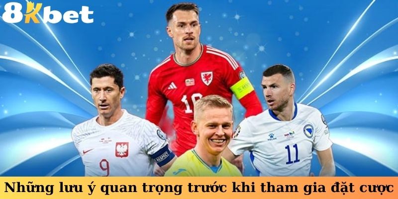 Những lưu ý quan trọng trước khi tham gia đặt cược