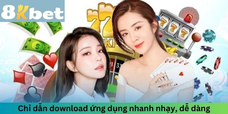 Chỉ dẫn download ứng dụng nhanh nhạy, dễ dàng