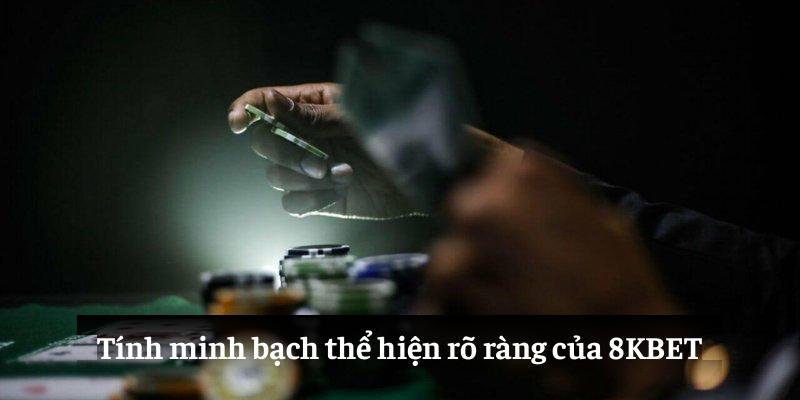 Tính minh bạch thể hiện rõ ràng của 8KBET