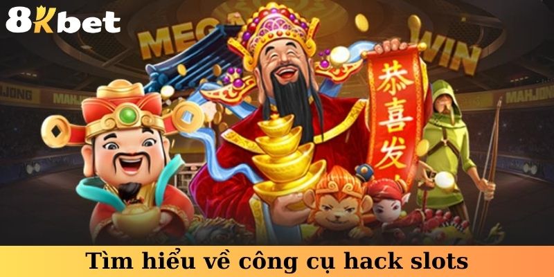 Tìm hiểu về công cụ hack slots